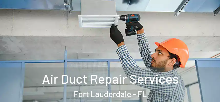  Air Duct Repair Services Fort Lauderdale - FL