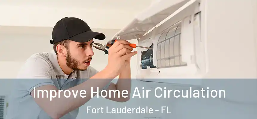  Improve Home Air Circulation Fort Lauderdale - FL