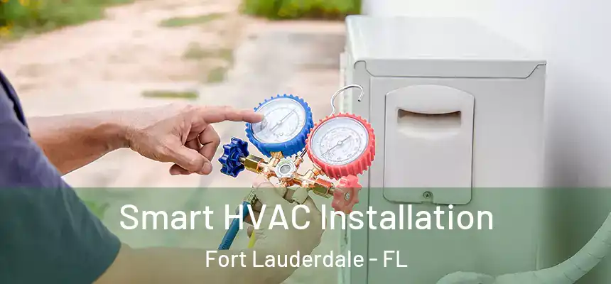  Smart HVAC Installation Fort Lauderdale - FL